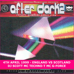 After Dark 2 04-04-1999 England Vs Scotland Dj Scott Mc Techno T Mc G Force