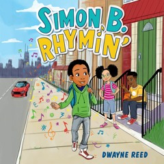 SIMON B. RHYMIN' by Dwayne Reed Read by Author - Audiobook Excerpt