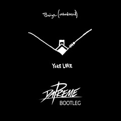 Yoke Lore - Beige [Dapreme DnB Bootleg] (Free Download)