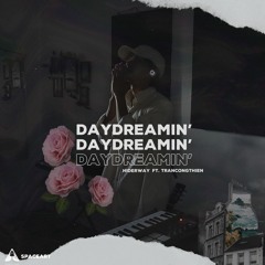 Daydreamin'(ft. trancongthien)
