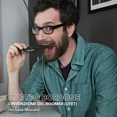 Matteo Bordone - L'invenzione del boomer
