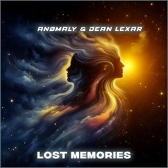 ANØMALY & Dean Lexar - Lost Memories