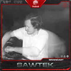 BRAINCAST EP. 05 - SAWTEK