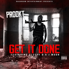 Get It Done (feat. Sleepy D & J Moon)