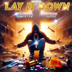 Deuce Tre - Lay It Down ft. T. Hutch