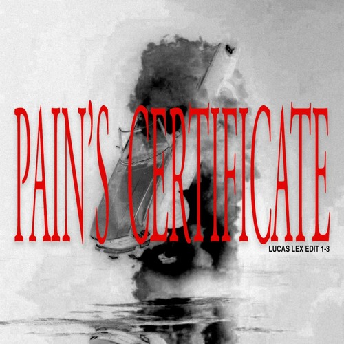 pain's certificate* [edit 01 by LUCAS LEX]