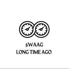$WAAG - Long time ago