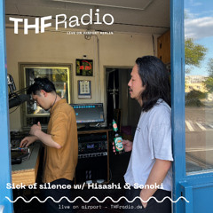 Sick of silence #020 w/ Hisashi & Sonoki // 03.08.2025