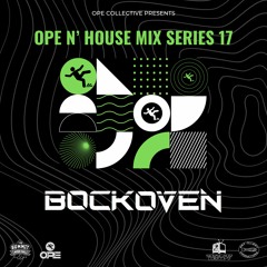 Ope N' House Mix Series 17: Bockoven