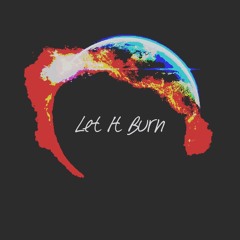 Let It Burn