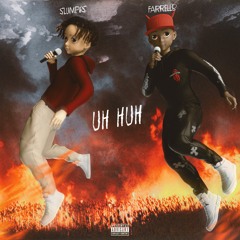 Uh Huh feat. Slump6s (prod. Wytestarr)
