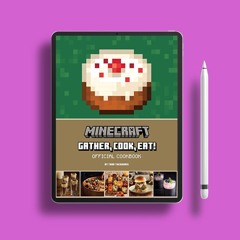 Minecraft: Gather, Cook, Eat! Official Cookbook (Gaming) . Gratis Ebook [PDF]
