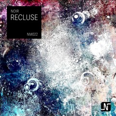 Premiere: Noir - Recluse [Noir Music]