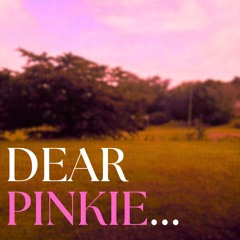 Dear Pinkie...