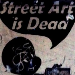 street art is dead too
