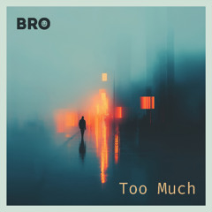 Too Much