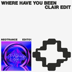 NEOTRANCE EDIT: Where Have You Been (Clair Edit)