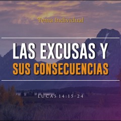 Tema| Las Excusas y Sus Consecuencias