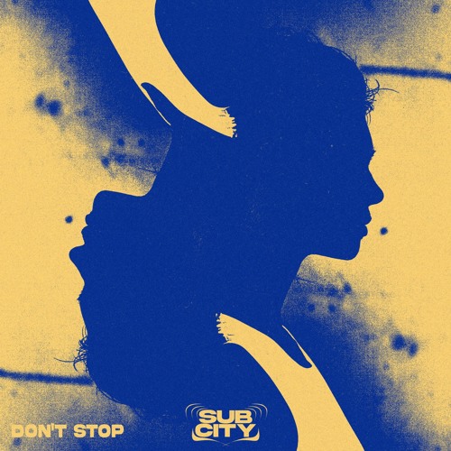 SUBCITY - DONT STOP (4K FREEBIE)
