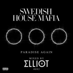 Swedish House Mafia Paradise Again Mix - Mixed By Elliot #092