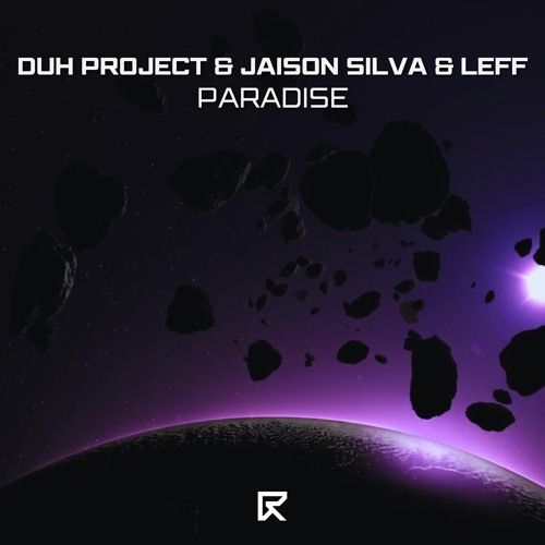 DUH PROJECT, Jaison Silva, Leff - Paradise (Extended Mix) [FUTURE RAVE MUSIC]