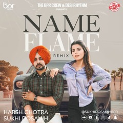 Name Flame (Desi Mix) - Sukhi Dosanjh - Harsh Ghotra