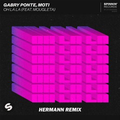 Gabry Ponte, MOTi Ft. Mougleta - Oh La La (HERMANN Remix)