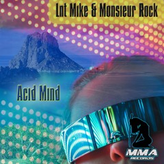 Lnt Mike - Monsieur Rock - Acid Mind (MMA-36)