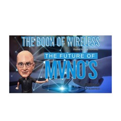 The Future of MVNOs with Bryan Cohen