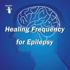 Healing Frequency for Epilepsy - Spooky2 Rife Frequencies