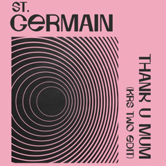 St Germain - Thank U Mum (KRS Two Edit) Free Download