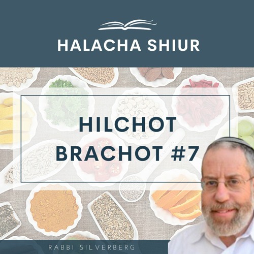 Hilchot Brachot #7