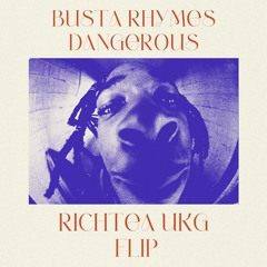 BUSTA RHYMES - DANGEROUS (RICHTEA UKG FLIP)