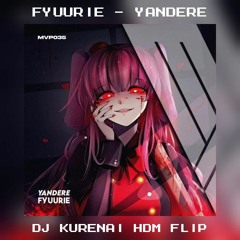 Fyuurie - Yandere (DJ Kurenai HDM Flip)