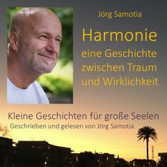 Harmonie - eine Geschichte zwischen Traum und Wirklichkeit