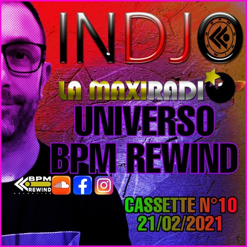 UNIVERSO BPM REWIND Cassette 10 - 21/02/21 - LA MAXI RADIO -