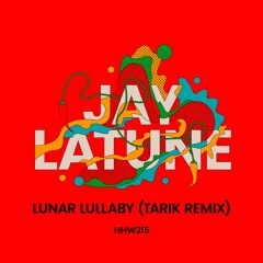 Jay Latune - Lunar Lullaby (Tarik  Extended Remix)
