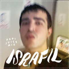 Papi Juice Mix: ISRAFIL