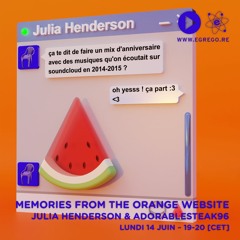 Memories From The Orange Website - Julia Henderson & Adorablesteak96 (Juin 2021)