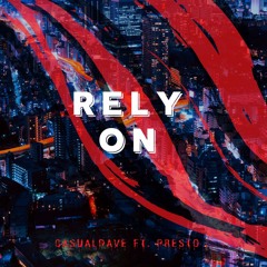 Rely On ft. Presto