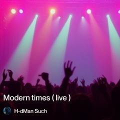 modern times (live)