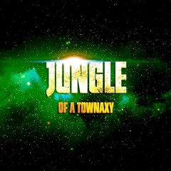 Jungle of a Townaxy (MMJ/Androïd21/Sample8Mix/00 Etix Édition)