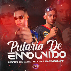 PUTARIA DE ENVOLVIDO (feat. DJ Pikeno MPC & Mc kvn)