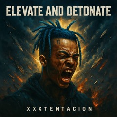 𝕏𝕏𝕏TENTACION AI - Elevate & Detonate『Generated Song』『Fan Made』『Made by TUF』