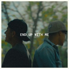End Up With Me