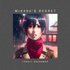 Mikasa's Regret (Attack on Titan) Vocal Lofi