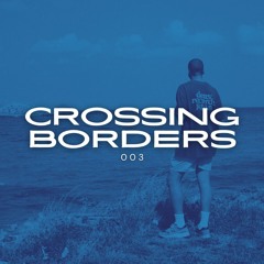 Crossing Borders Episode 003
