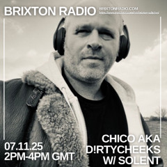 CHICO AKA DIRTY CHEEKS W. SOLENT 07.11.25