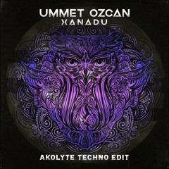 Ummet Ozcan - Xanadu (akolyte hard techno edit)