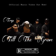 Trvp - Till The Grave [Official Music Video Out Now]